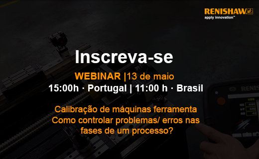 Calibração de máquinas, novo webinar da Renishaw